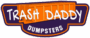 Trash Daddy Dumpsters